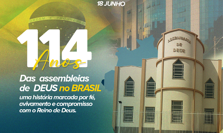 Assembleias de Deus celebram mais um ano de fé e missão no Brasil.